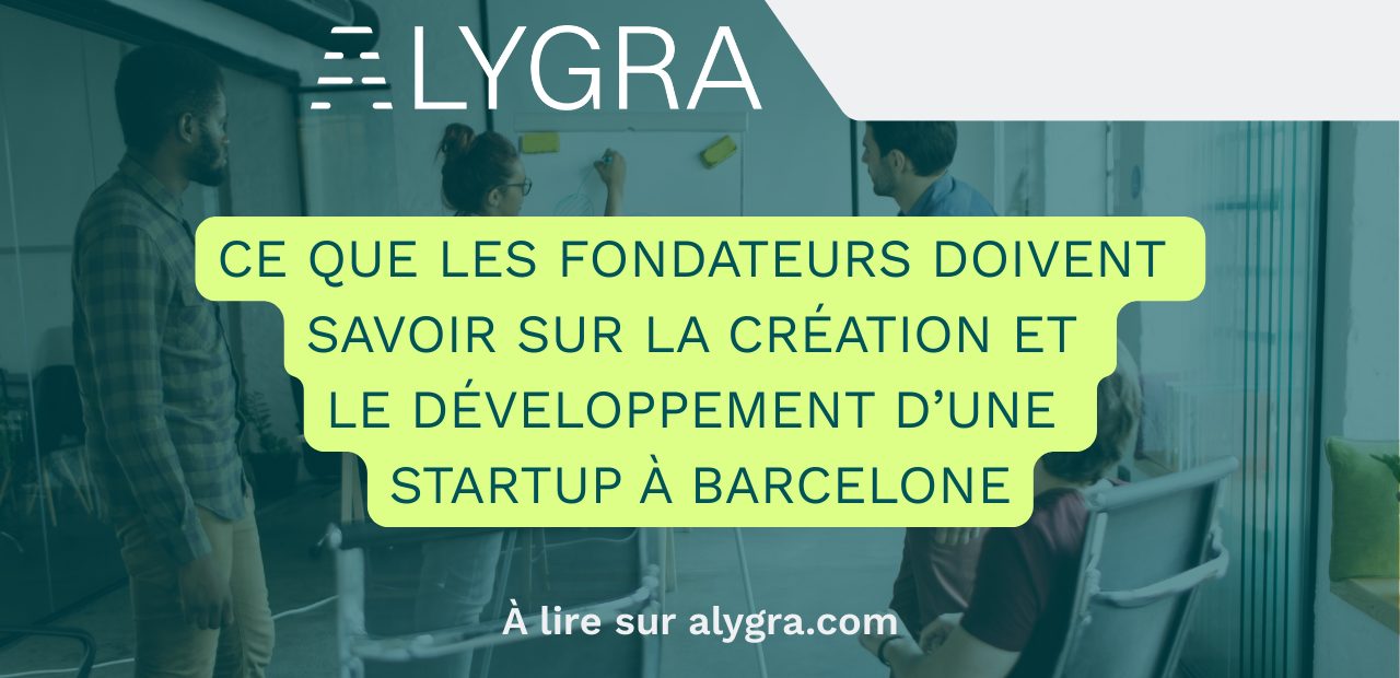 Article de Blog à propos de Ce que les fondateurs doivent savoir sur la création et le développement d’une startup à Barcelone