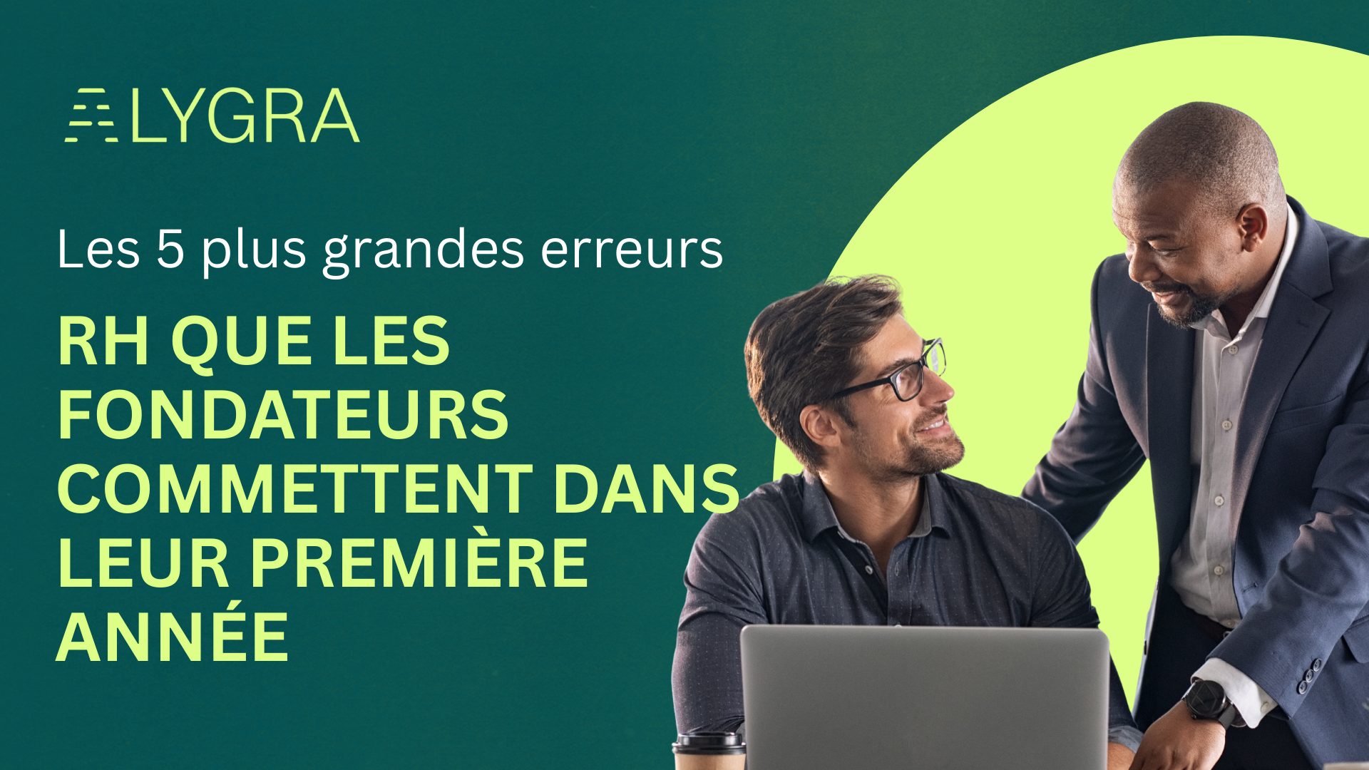 Apprenez a éviter ces 5 erreurs de RH de fondateur novice, surtout la première année.